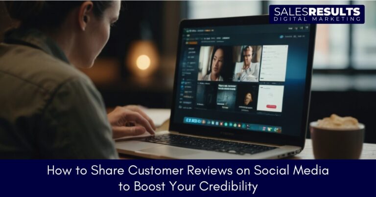 How to Share Customer Reviews on Social Media to Boost Your Credibility